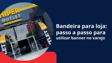 Bandeira para loja: passo a passo para utilizar banner no varejo