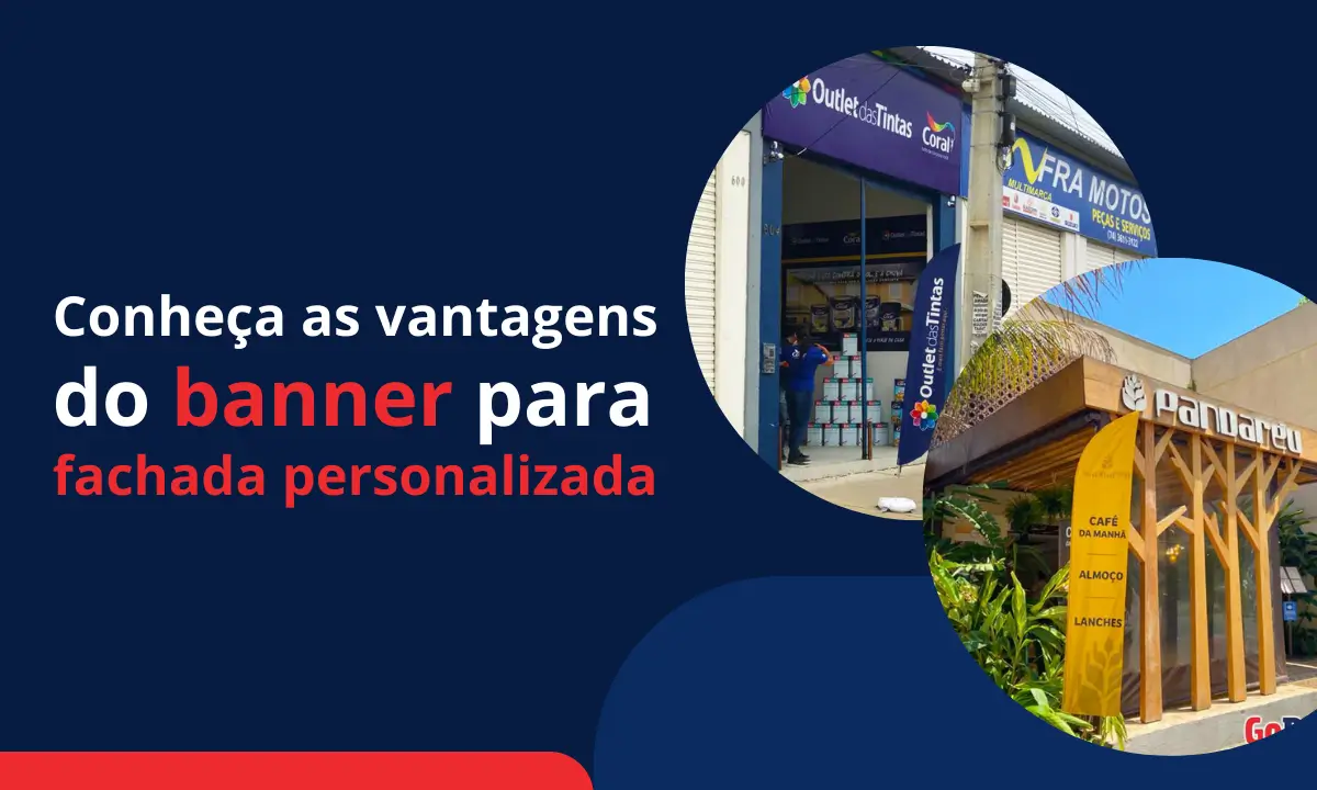 conheca as vantagens do banner para fachada personalizada
