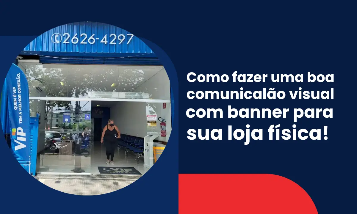como fazer uma boa comunicacao visual com banner para sua loja fisica