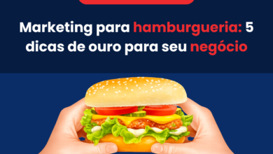 Marketing para hamburgueria: 5 dicas de ouro para seu negócio