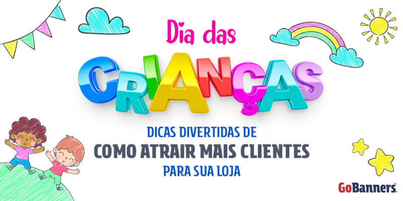 Dia Das Crian As Dicas Divertidas De Como Atrair Mais Clientes Para