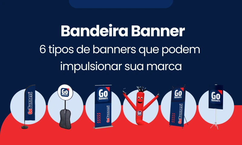 Bandeira Banner 6 tipos de banners que podem impulsionar sua marca