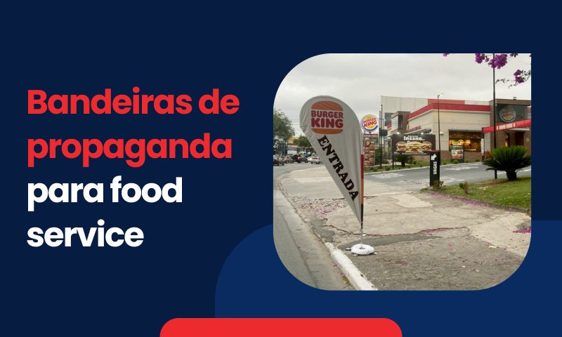 Bandeiras de propaganda para food service estratégia para aumentar as vendas