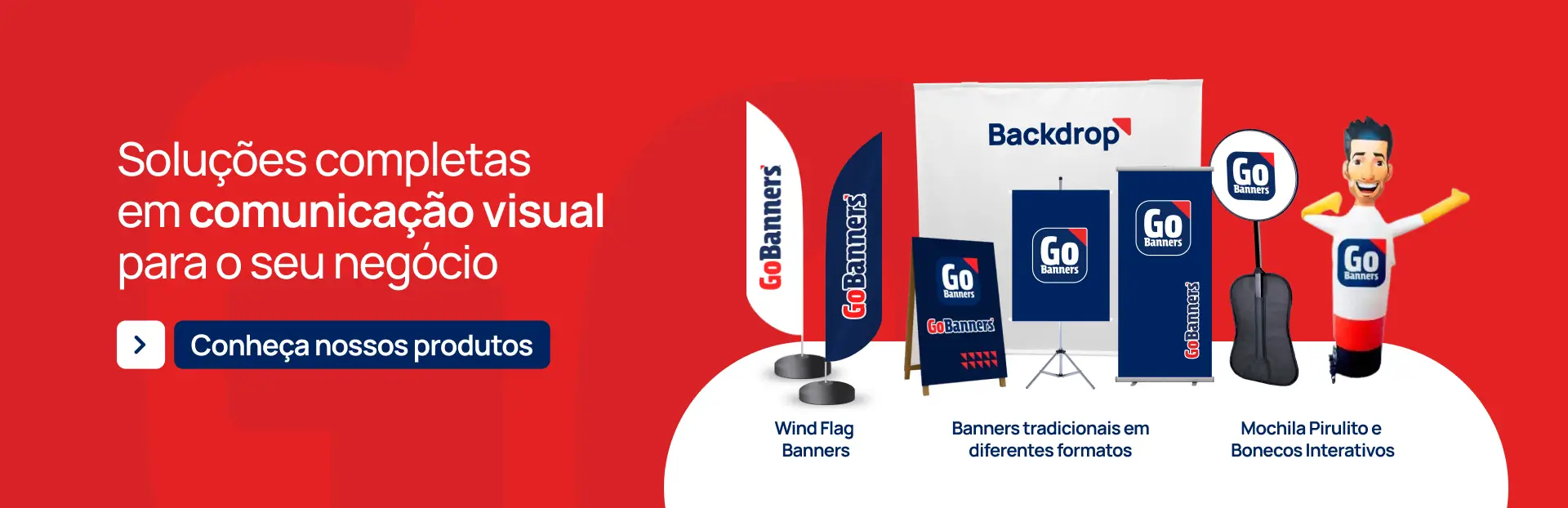 Soluções completas em comunicação visual para o seu negócio - GoBanners WindBanners