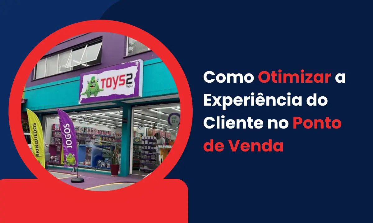 como otimizar a experiencia do cliente no ponto de venda