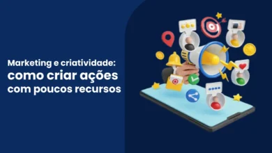 Marketing e criatividade: como criar ações com pouco recurso