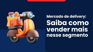 mercado de delivery: Saiba como vender mais neste segmento