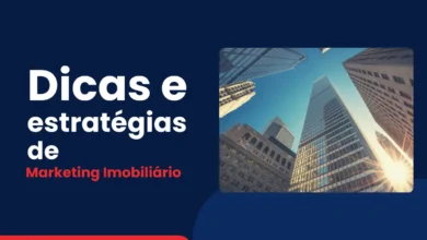 Dicas e estratégias de Marketing Imobiliário