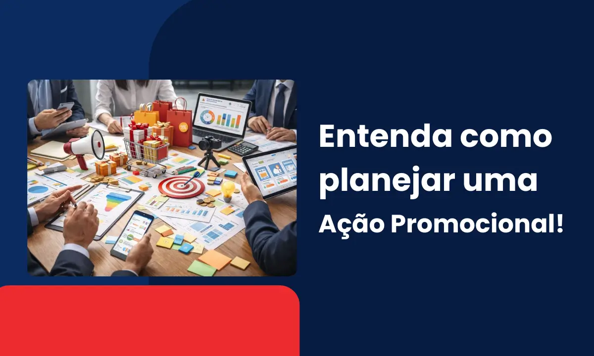 entenda como planejar uma acao promocional