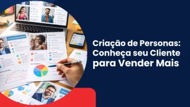 Criação de Personas: Conheça seu Cliente para Vender Mais