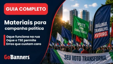 Materiais para Campanha Política: Guia Completo de Divulgação de Rua [2026]